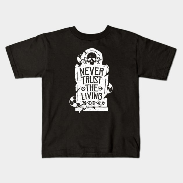 Never Trust the Living Kids T-Shirt by NinthStreetShirts